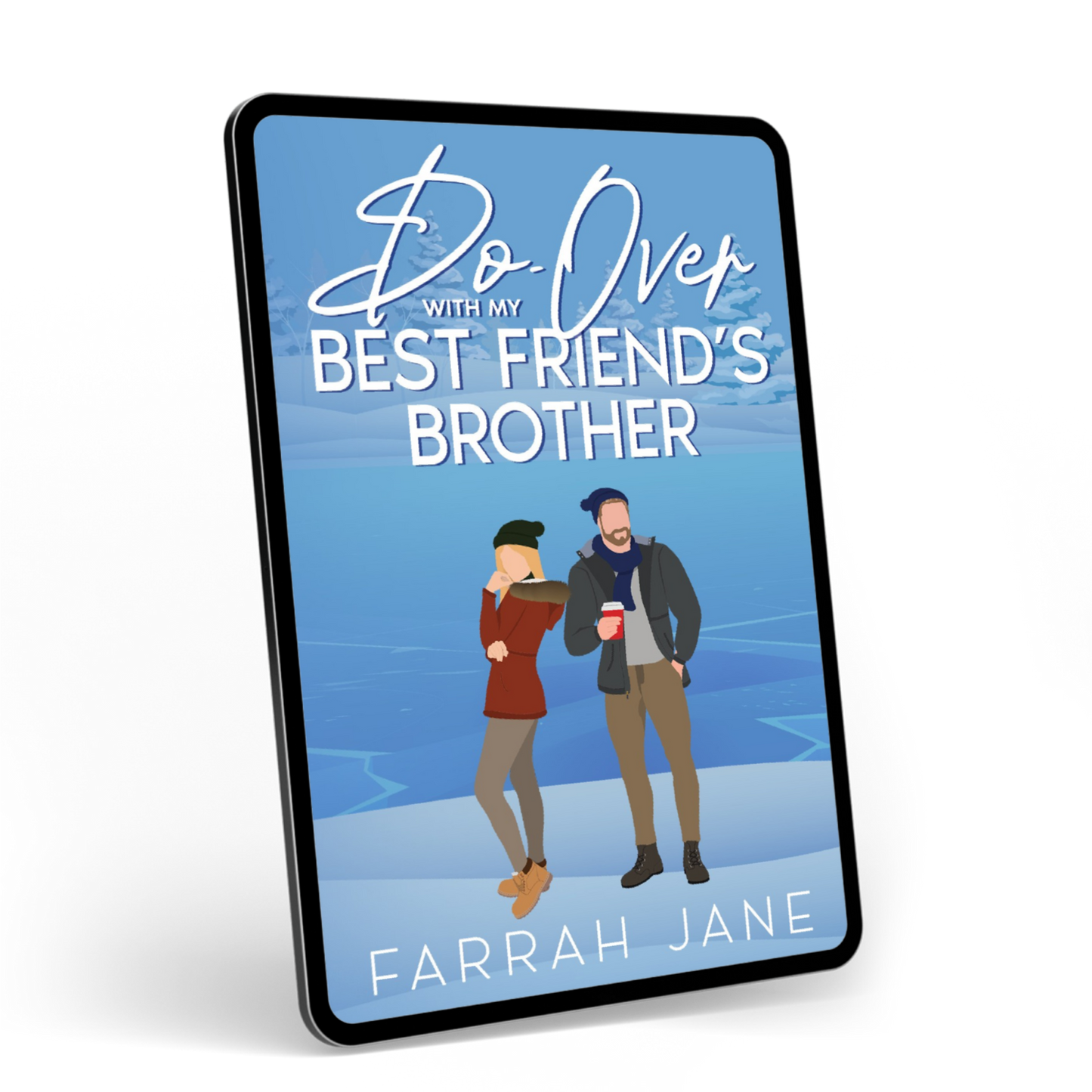 Do-Over With My Best Friend's Brother: A Small Town Second Chance Romance